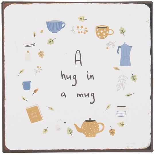 Metallschild A hug in a mug